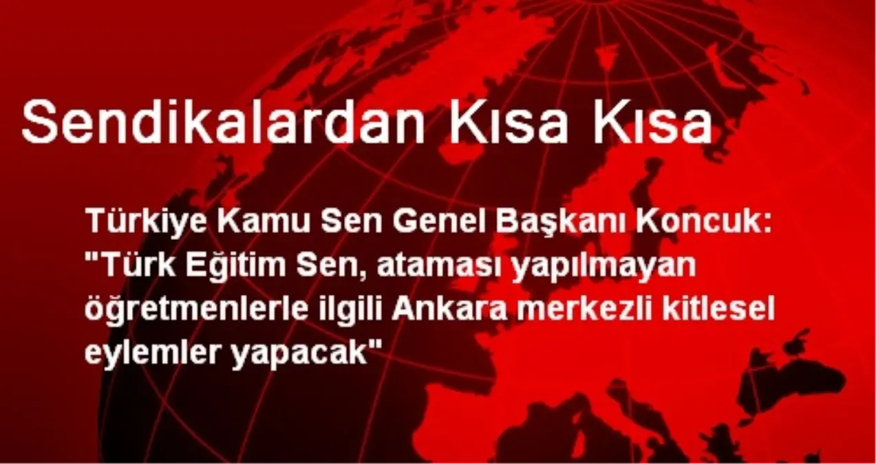 Sendikalardan Kısa Kısa