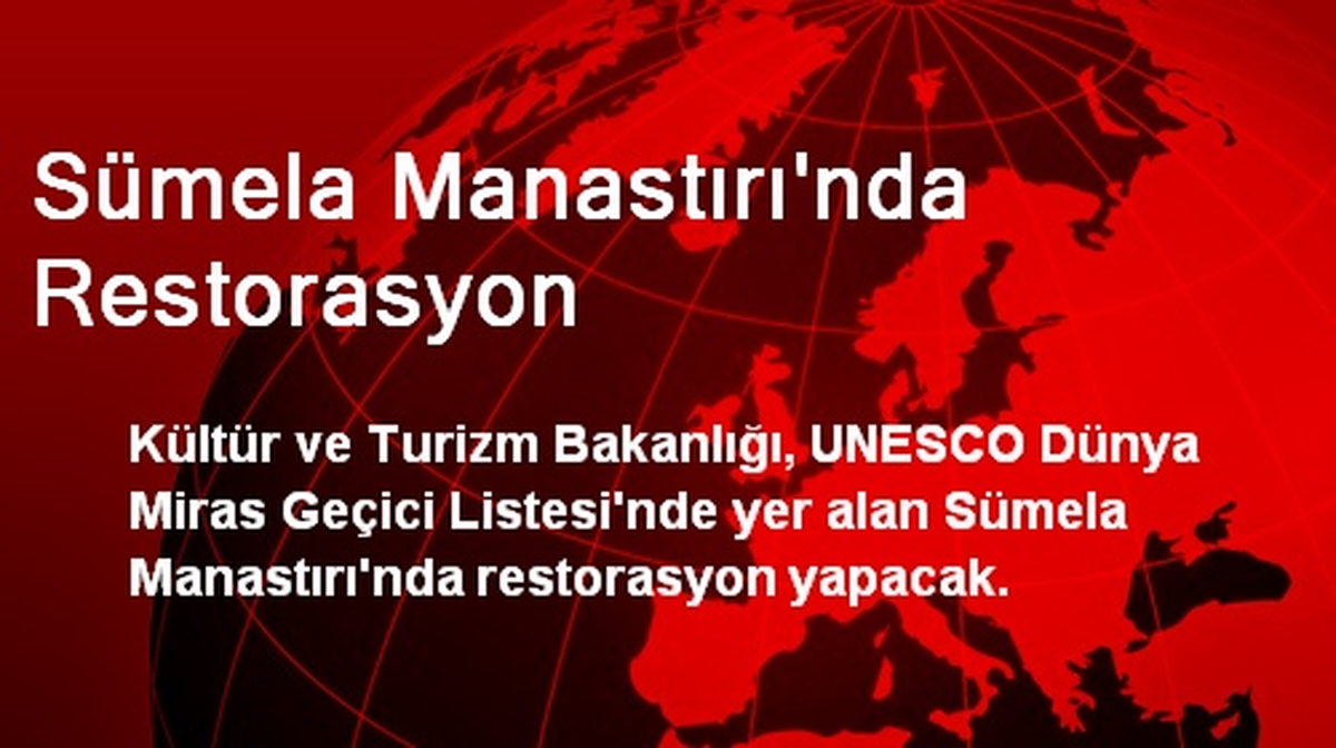 Sümela Manastırı\'nda Restorasyon Yapılacak