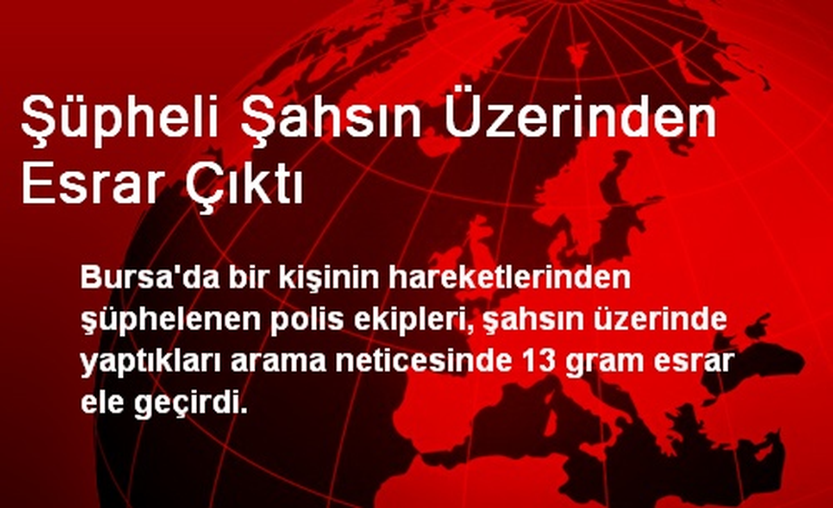 Şüpheli Şahsın Üzerinden Esrar Çıktı