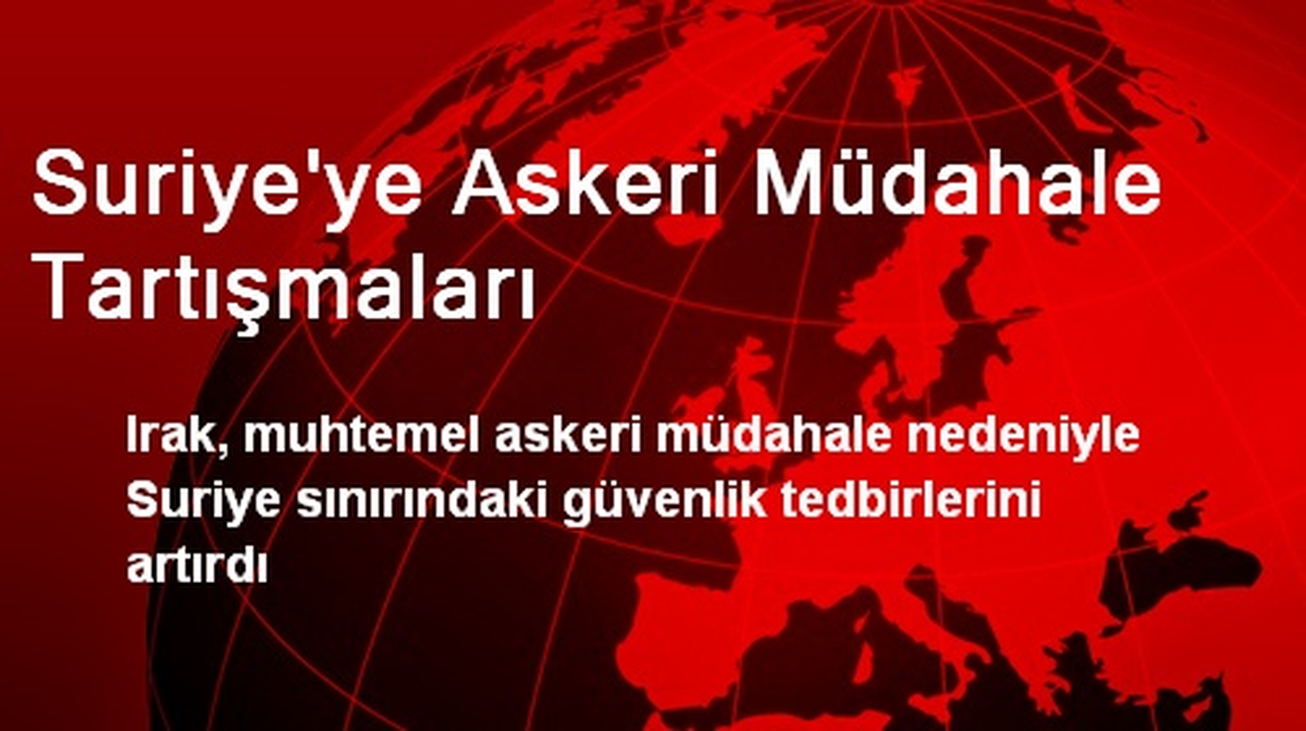 Suriye\'ye Askeri Müdahale Tartışmaları