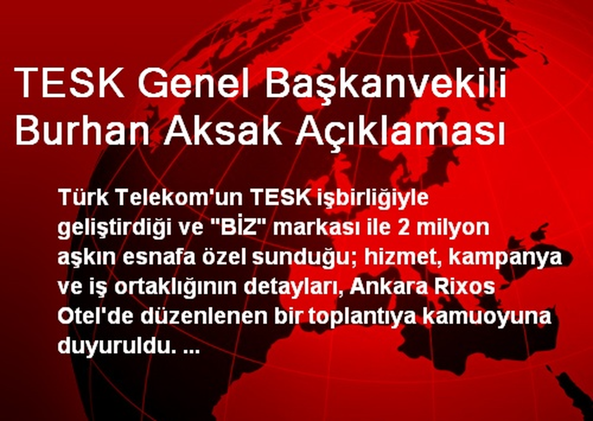 TESK Genel Başkanvekili Burhan Aksak Açıklaması