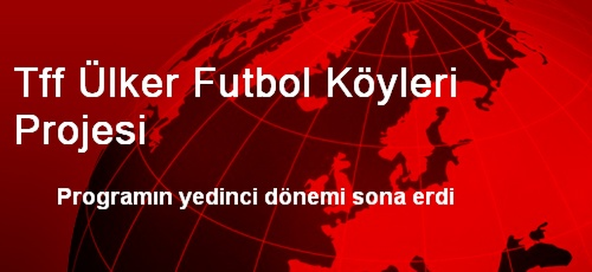 Tff Ülker Futbol Köyleri Projesi