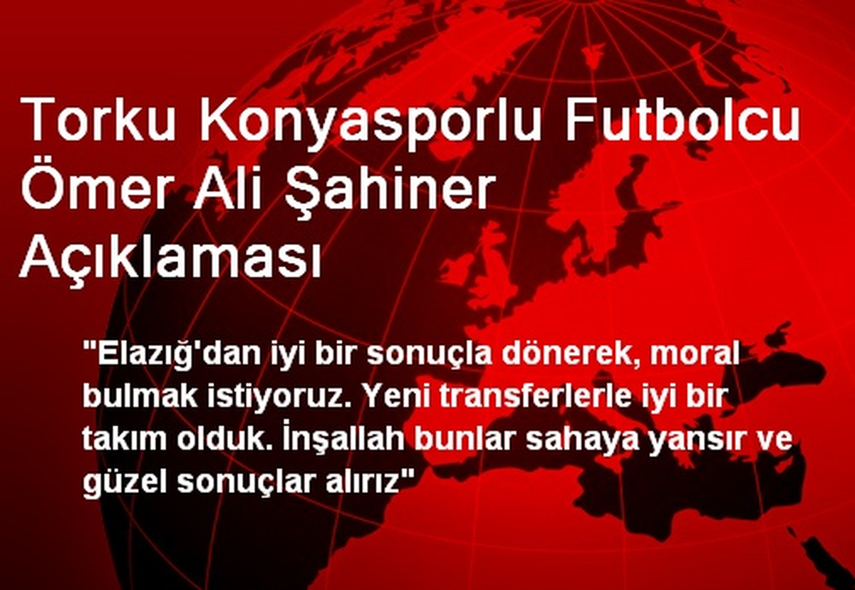 Torku Konyasporlu Futbolcu Ömer Ali Şahiner Açıklaması