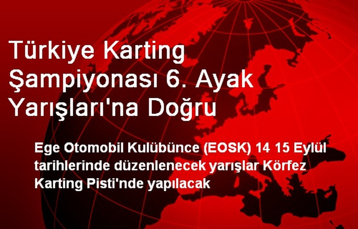 Türkiye Karting Şampiyonası 6. Ayak Yarışları\'na Doğru