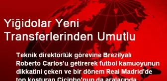 Yiğidolar Yeni Transferlerinden Umutlu