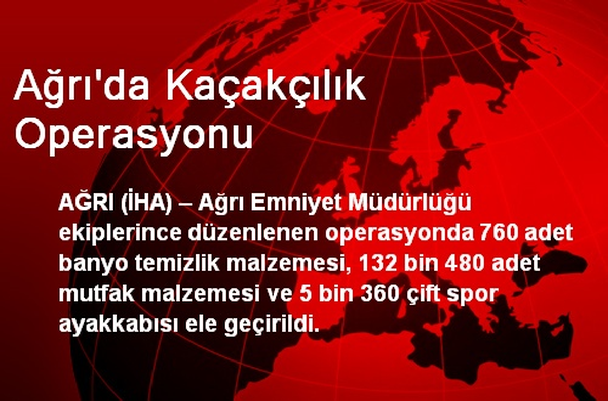 Ağrı\'da Kaçakçılık Operasyonu