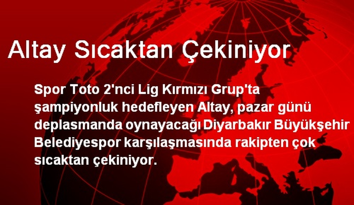Altay Sıcaktan Çekiniyor