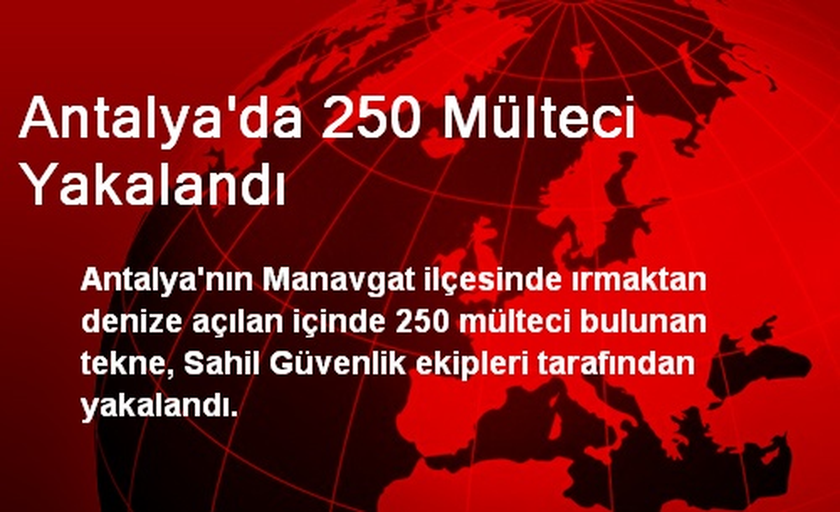 Antalya\'da 250 Mülteci Yakalandı