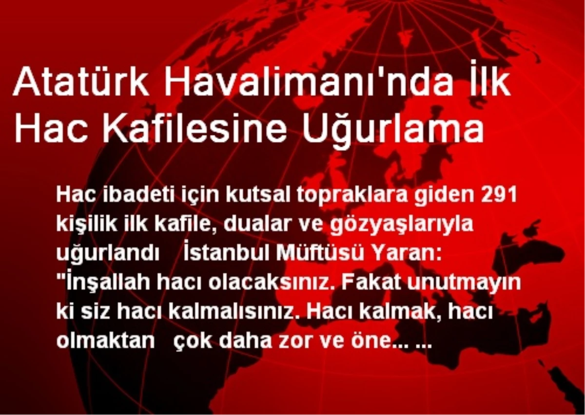 Atatürk Havalimanı\'nda İlk Hac Kafilesine Uğurlama