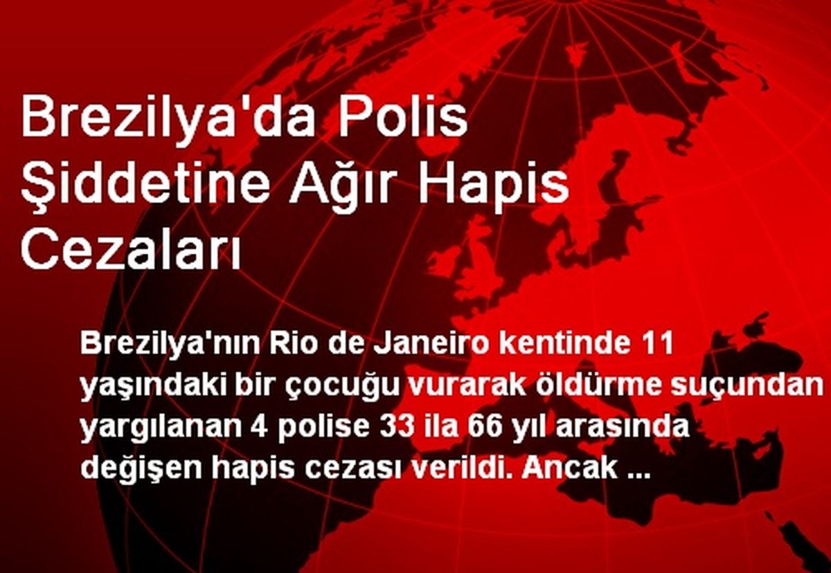 Brezilya\'da Polis Şiddetine Ağır Hapis Cezaları
