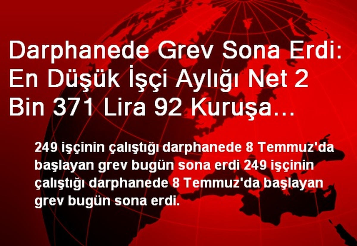 Darphanede Grev Sona Erdi: En Düşük İşçi Aylığı Net 2 Bin 371 Lira 92 Kuruşa Yükseltildi