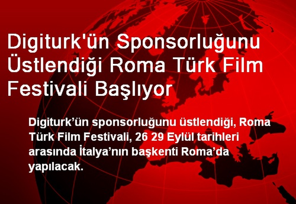 Digiturk\'ün Sponsorluğunu Üstlendiği Roma Türk Film Festivali Başlıyor