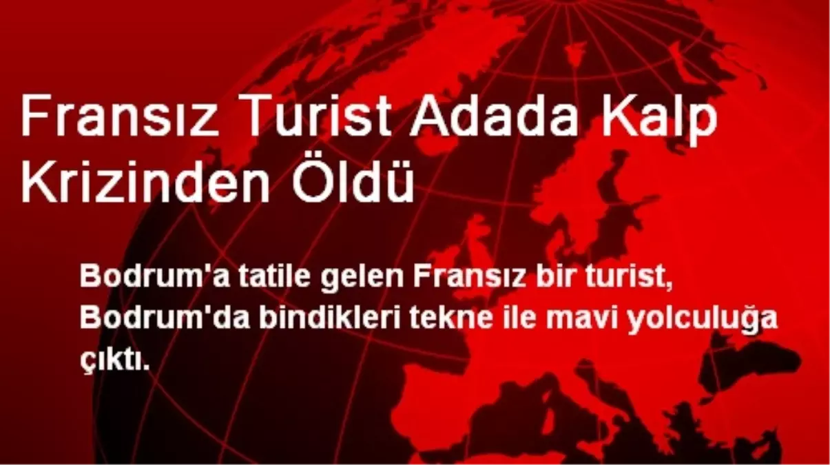 Fransız Turist Adada Kalp Krizinden Öldü