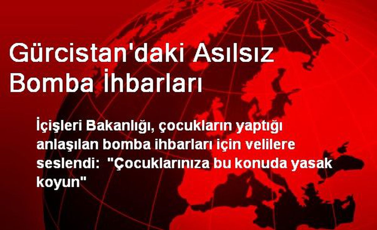 Gürcistan\'daki Asılsız Bomba İhbarları
