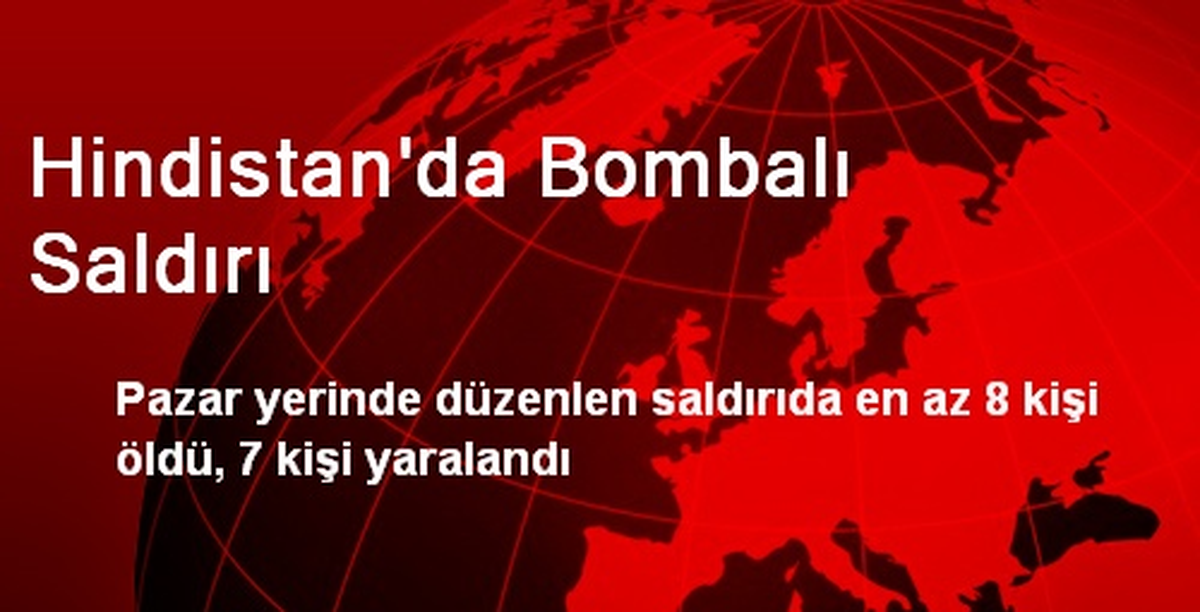 Hindistan\'da Bombalı Saldırı