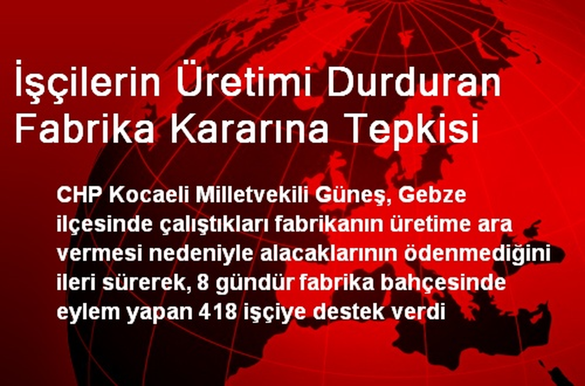 İşçilerin Üretimi Durduran Fabrika Kararına Tepkisi