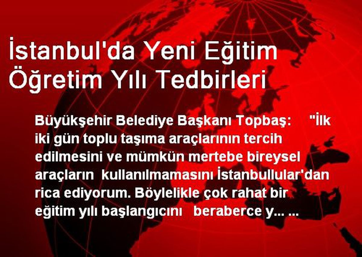 İstanbul\'da Yeni Eğitim Öğretim Yılı Tedbirleri