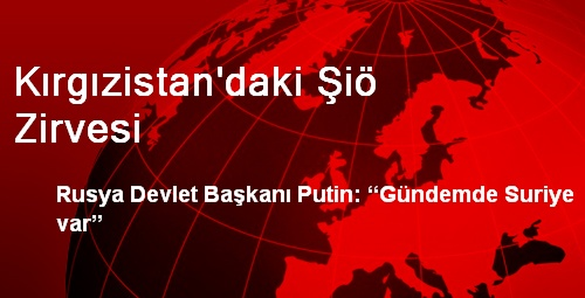 Kırgızistan\'daki Şiö Zirvesi