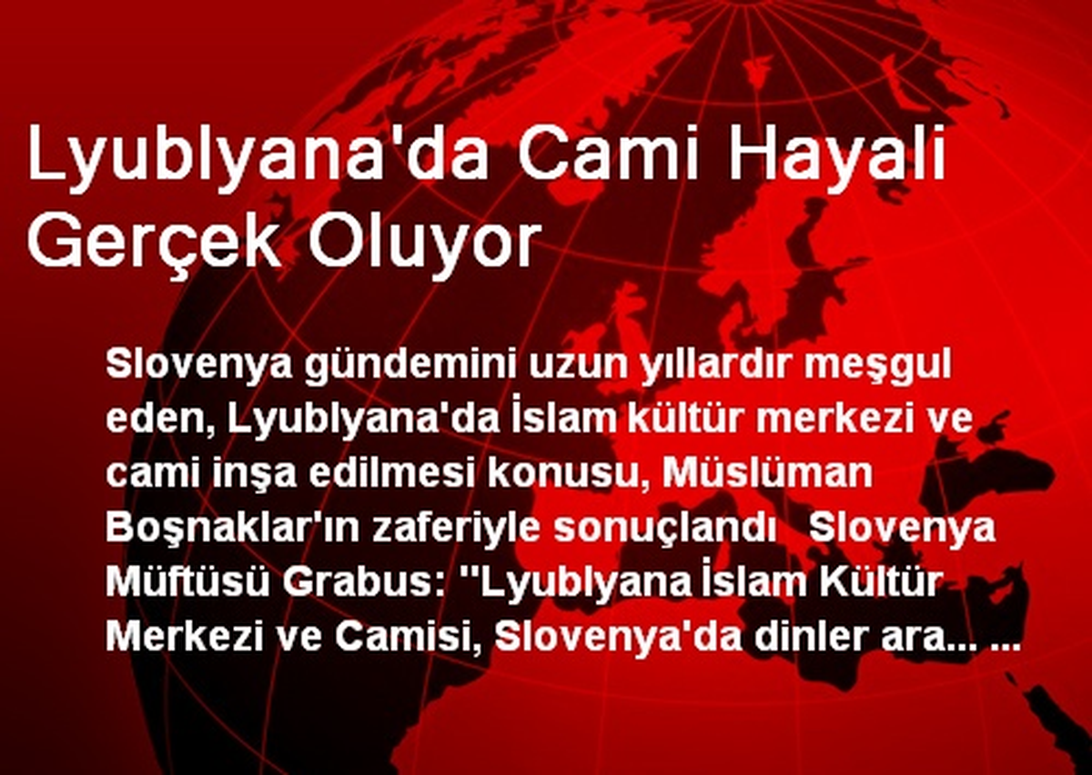 Lyublyana\'da Cami Hayali Gerçek Oluyor