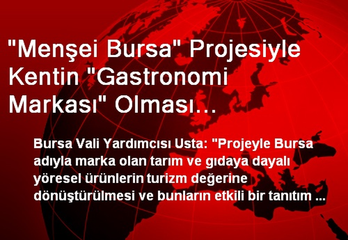 "Menşei Bursa" Projesiyle Kentin "Gastronomi Markası" Olması Hedefleniyor