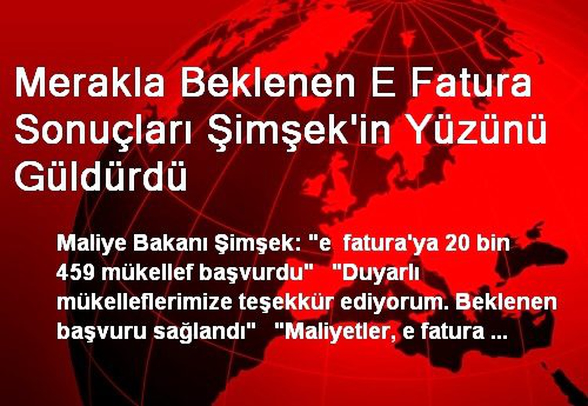 Merakla Beklenen E Fatura Sonuçları Şimşek\'in Yüzünü Güldürdü