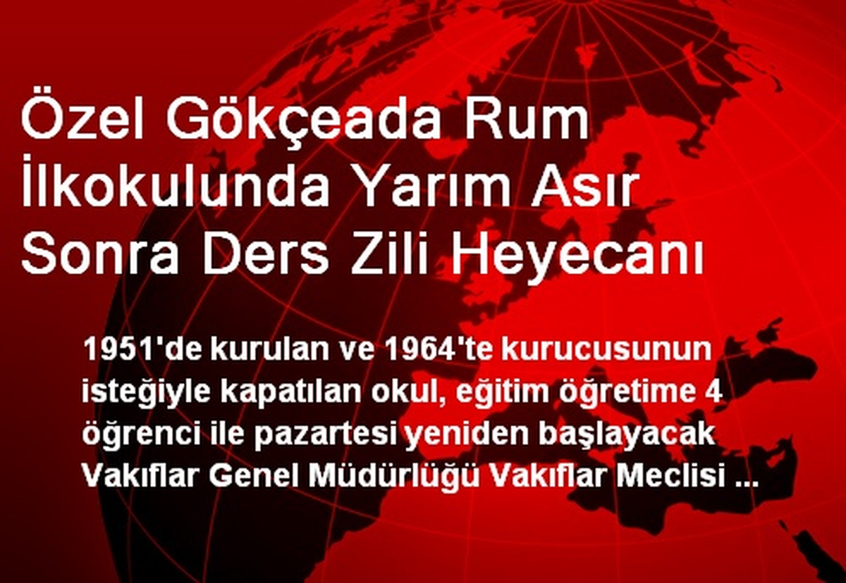 Rum İlkokulunda Yarım Asır Sonra Ders Zili Heyecanı