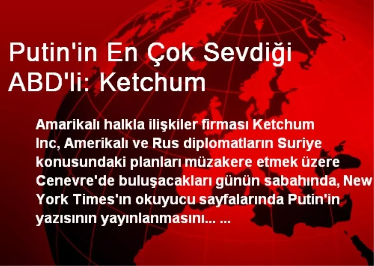 Putin\'in En Çok Sevdiği ABD\'li: Ketchum