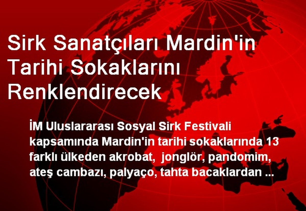 Sirk Sanatçıları Mardin\'in Tarihi Sokaklarını Renklendirecek