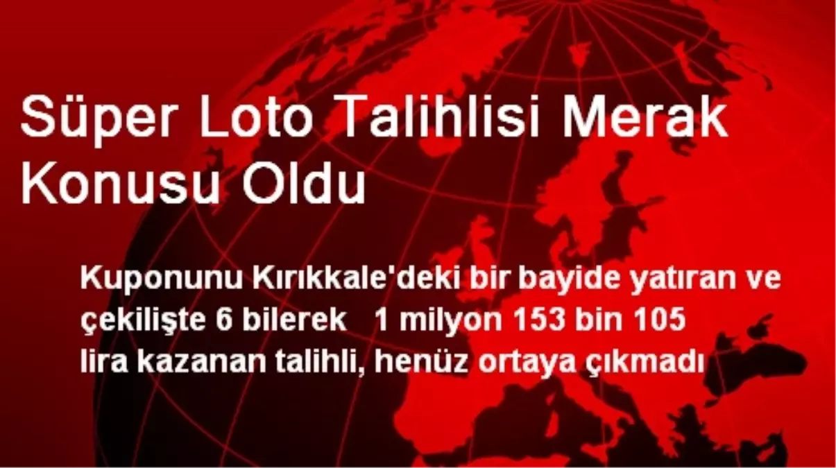 Süper Loto Talihlisi Merak Konusu Oldu
