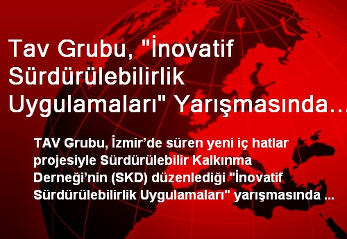 Tav Grubu, "İnovatif Sürdürülebilirlik Uygulamaları" Yarışmasında Çevre Ödülü Aldı