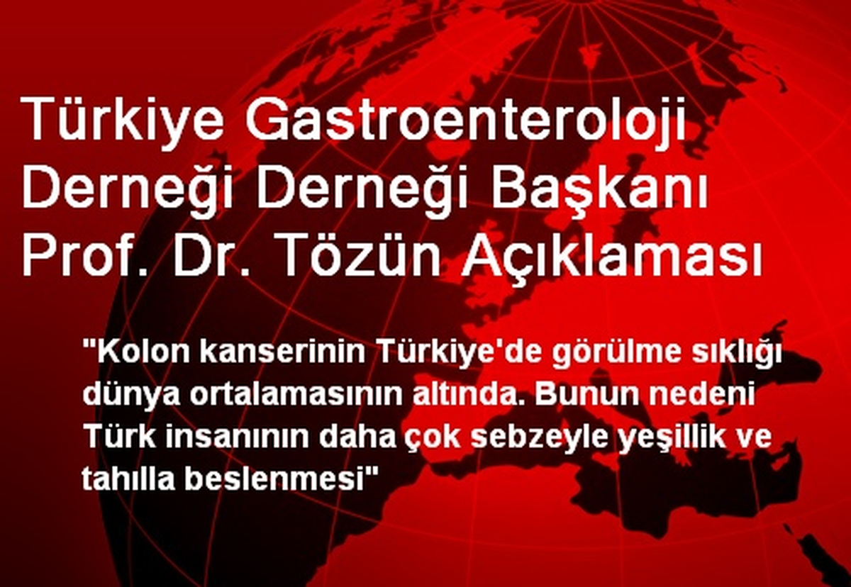 Türkiye Gastroenteroloji Derneği Derneği Başkanı Prof. Dr. Tözün Açıklaması