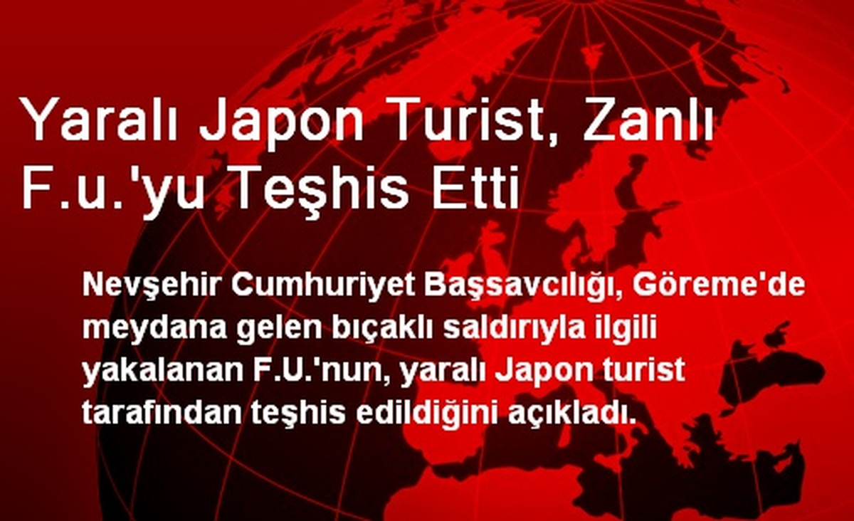 Yaralı Japon Turist, Zanlı F.u.\'yu Teşhis Etti