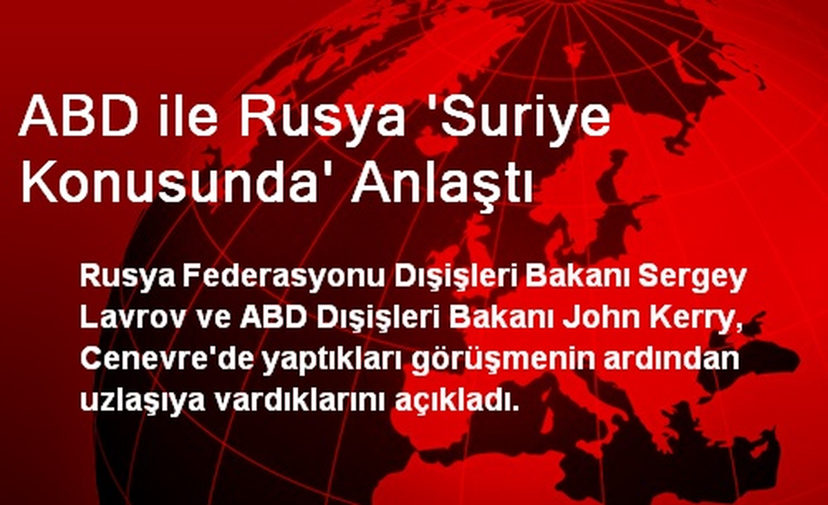 ABD ile Rusya \'Suriye Konusunda\' Anlaştı