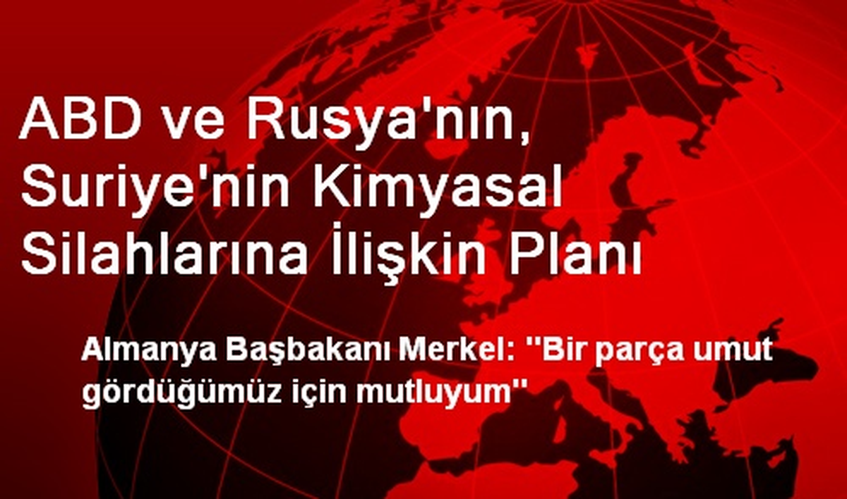 ABD ve Rusya\'nın, Suriye\'nin Kimyasal Silahlarına İlişkin Planı