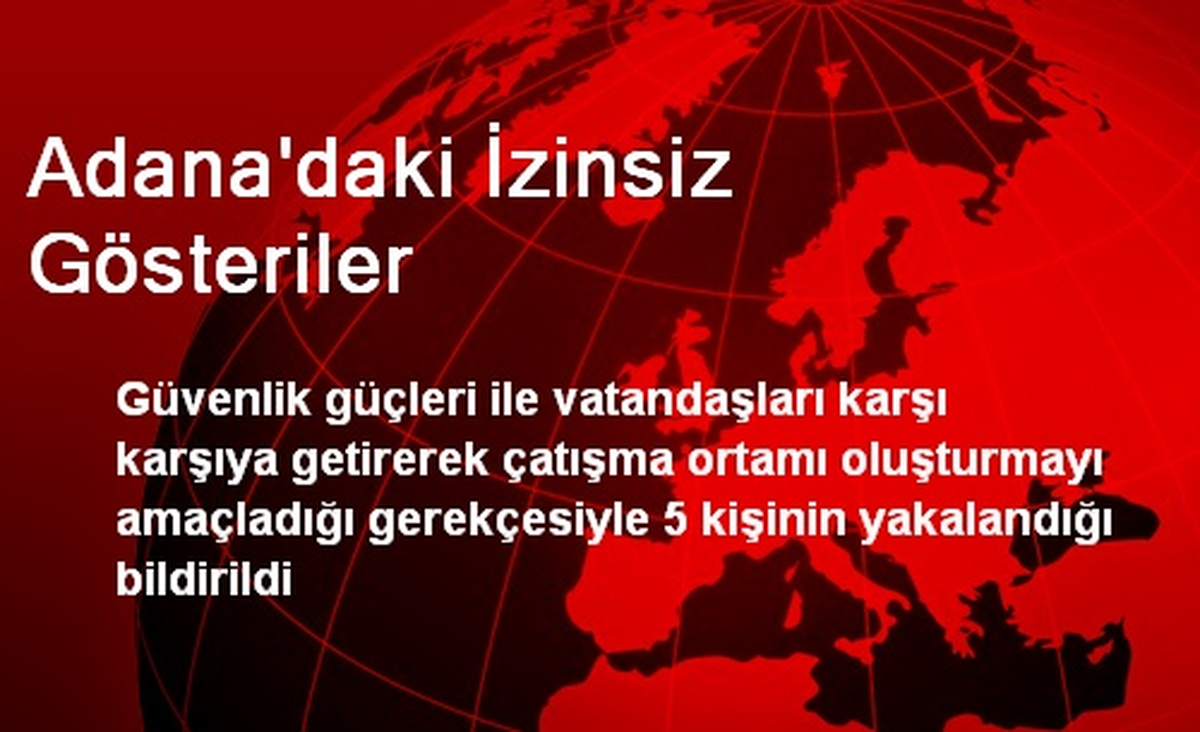 Adana\'daki İzinsiz Gösteriler
