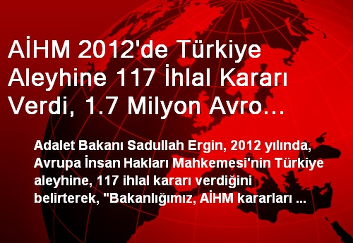AİHM 2012\'de Türkiye Aleyhine 117 İhlal Kararı Verdi
