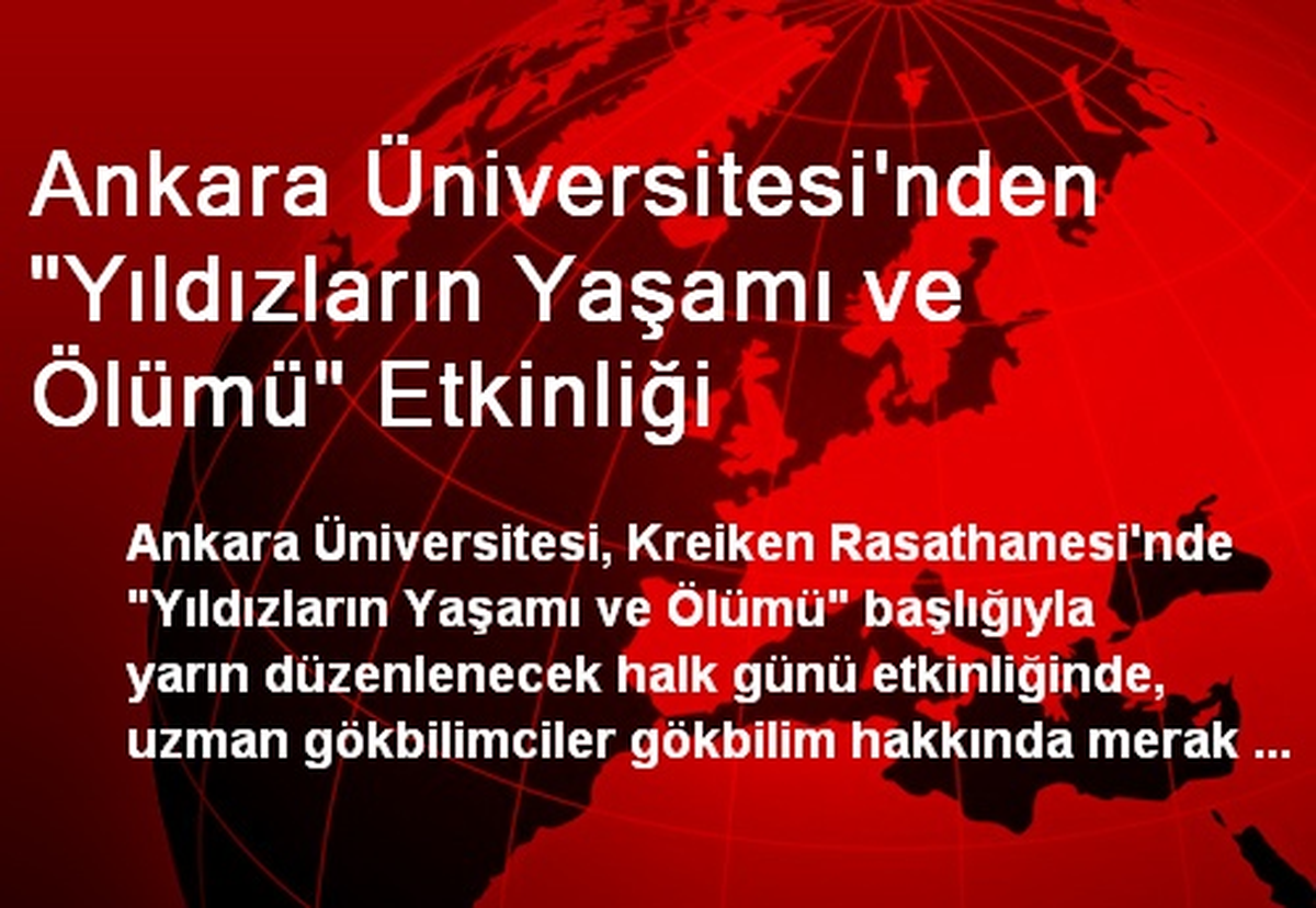 Ankara Üniversitesi\'nden "Yıldızların Yaşamı ve Ölümü" Etkinliği