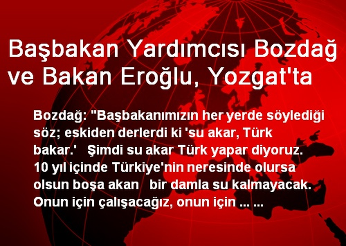 Başbakan Yardımcısı Bozdağ ve Bakan Eroğlu, Yozgat\'ta