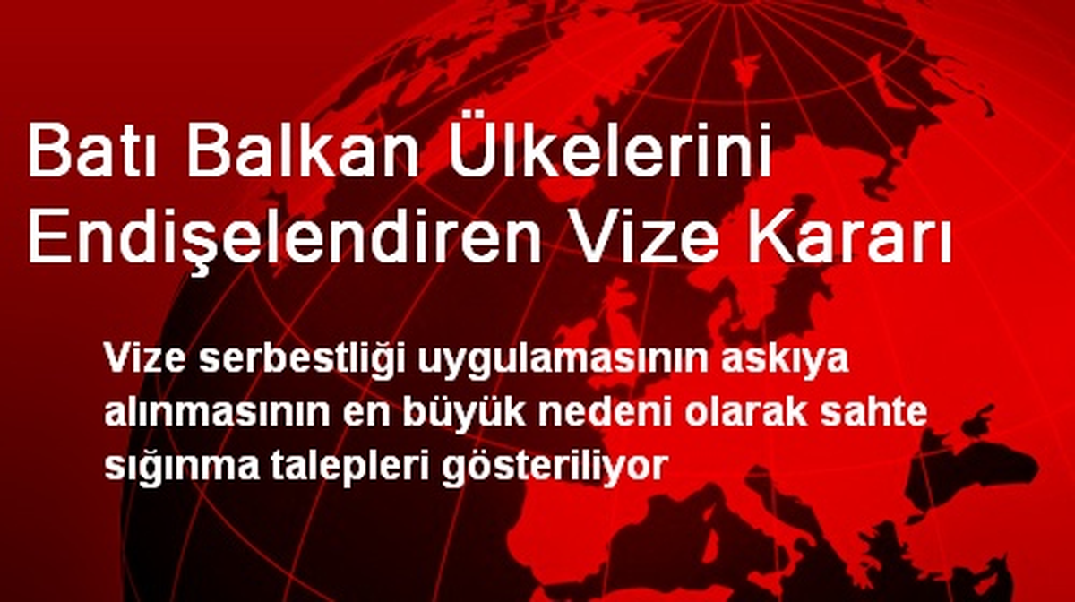 Batı Balkan Ülkelerini Endişelendiren Vize Kararı