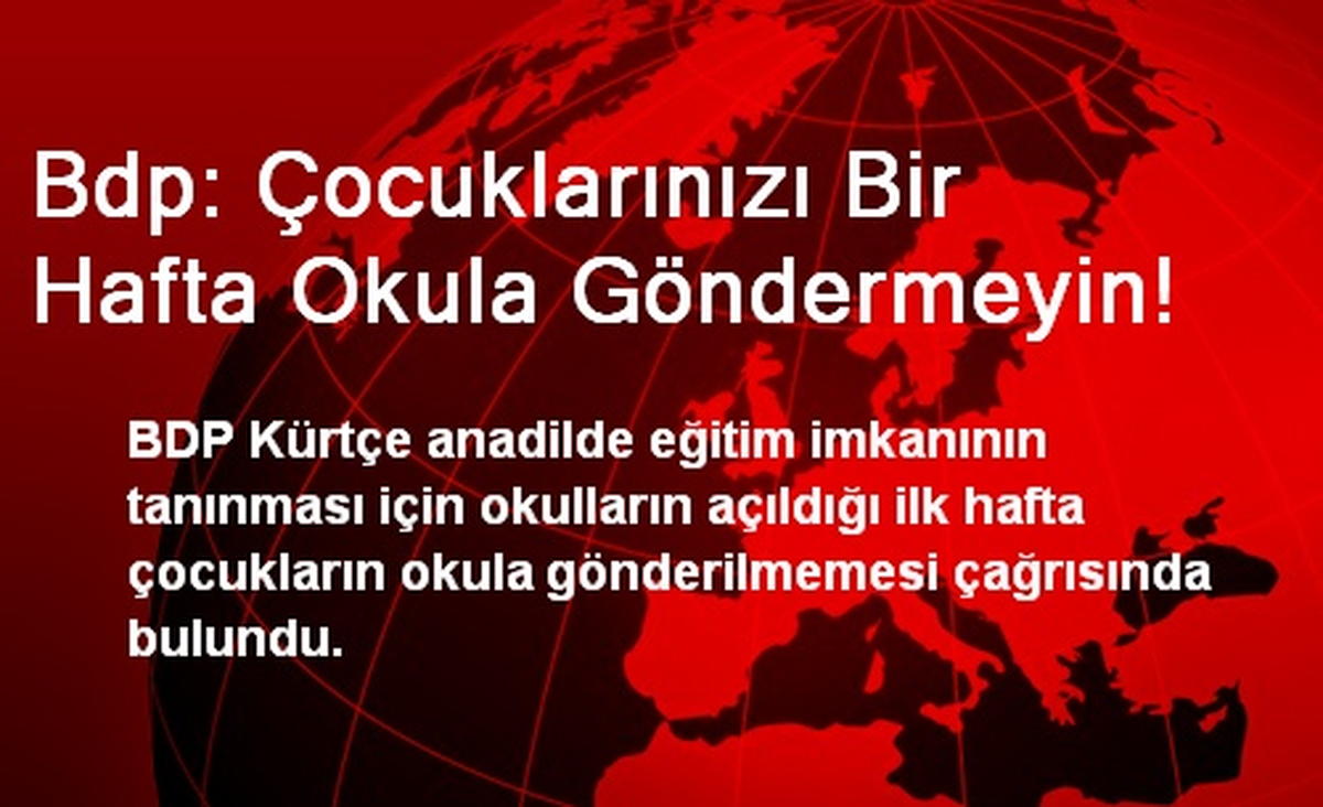 BDP: Çocuklarınızı Bir Hafta Okula Göndermeyin