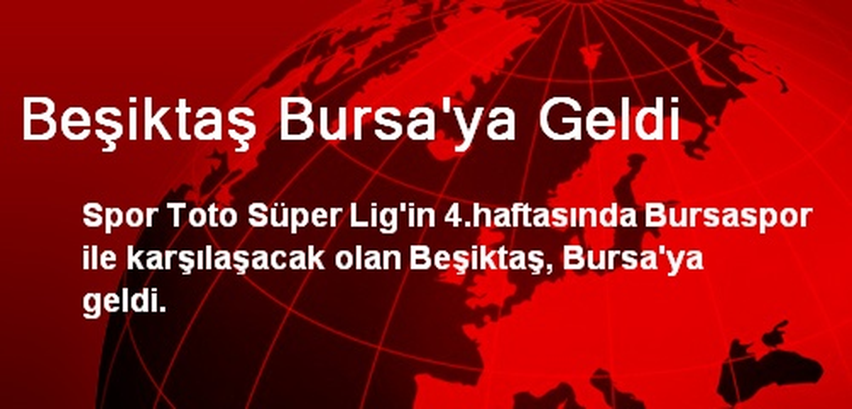 Beşiktaş Bursa\'ya Geldi