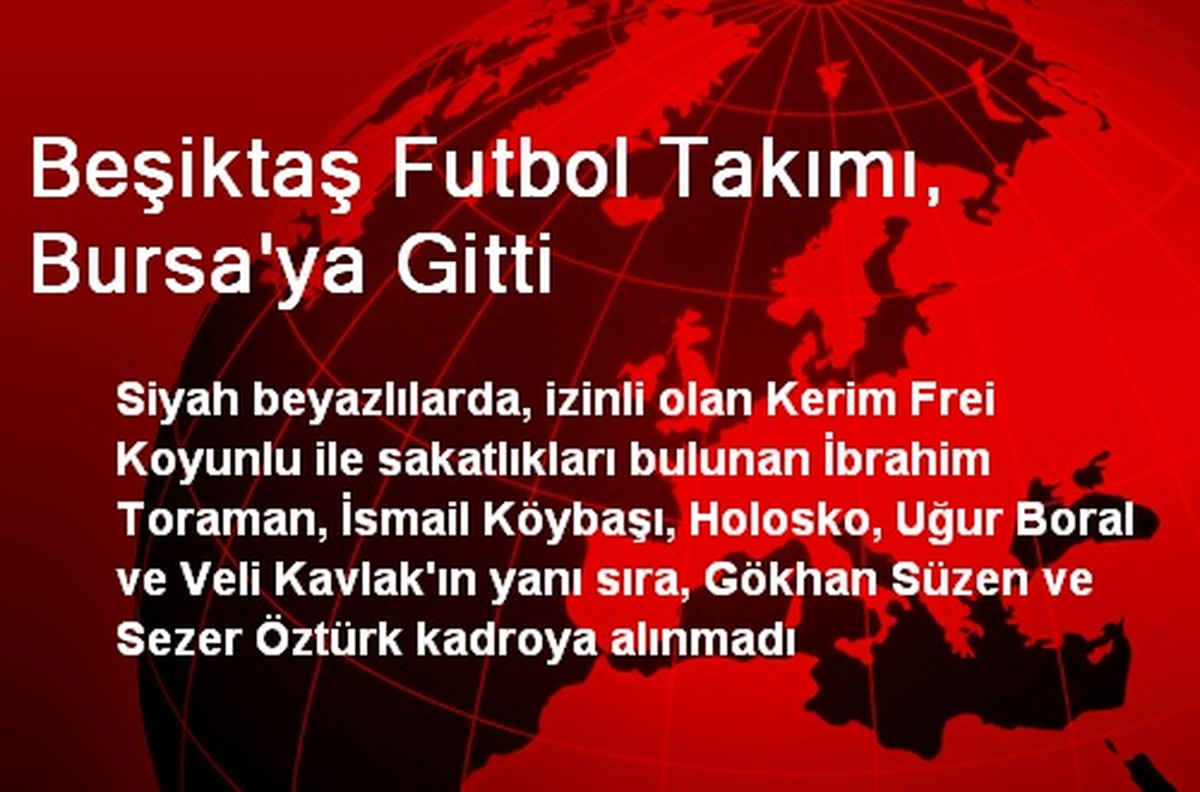 Beşiktaş Futbol Takımı, Bursa\'ya Gitti