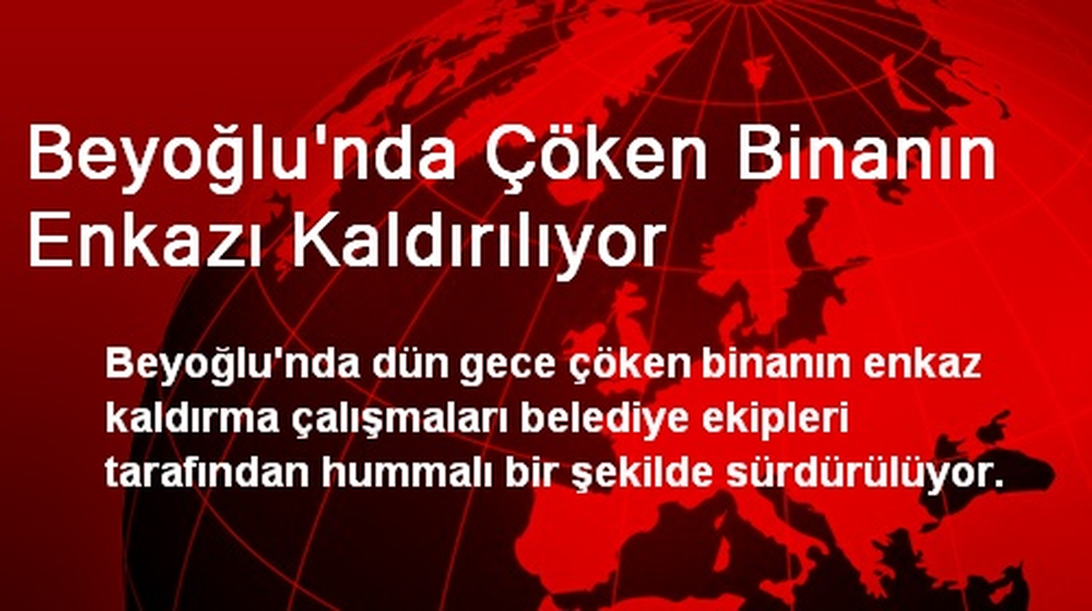 Beyoğlu\'nda Çöken Binanın Enkazı Kaldırılıyor