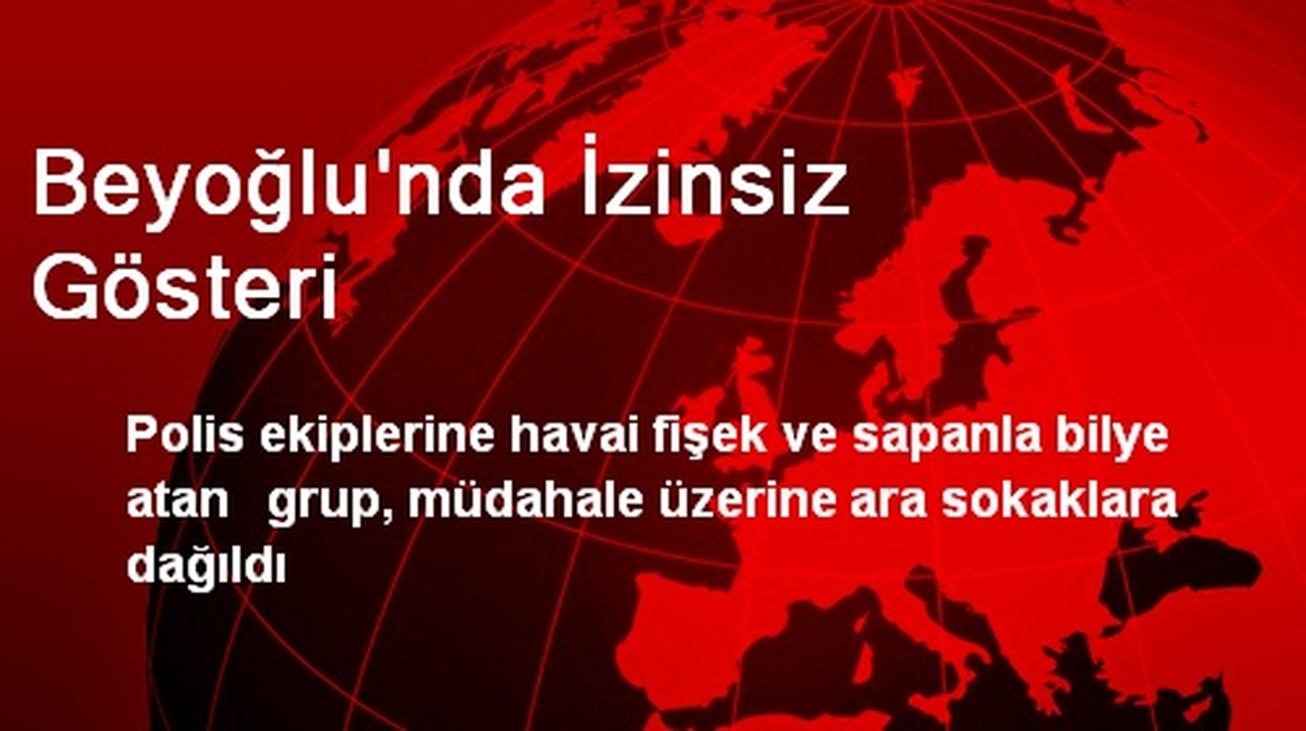 Beyoğlu\'nda İzinsiz Gösteri