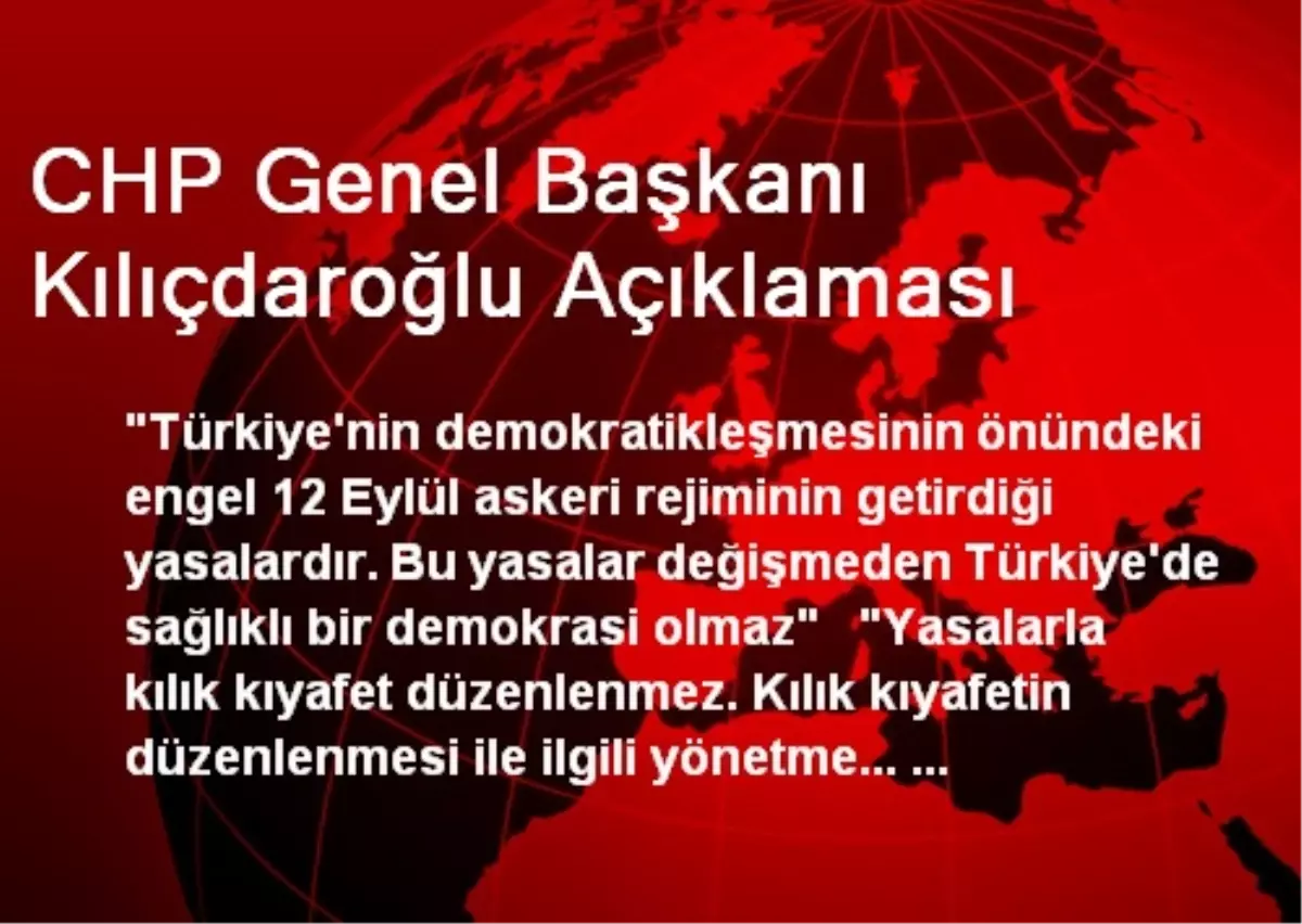 CHP Genel Başkanı Kılıçdaroğlu Açıklaması