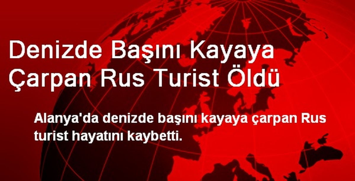 Denizde Başını Kayaya Çarpan Rus Turist Öldü