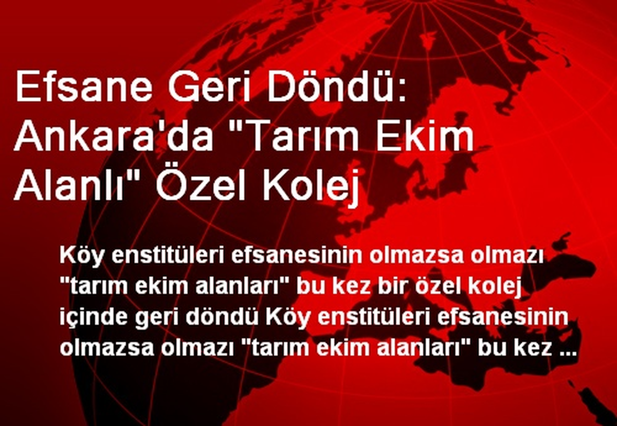 Ankara'da 'Tarım Ekim Alanlı' Özel Kolej
