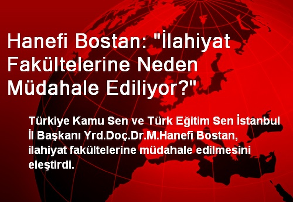 Hanefi Bostan: "İlahiyat Fakültelerine Neden Müdahale Ediliyor?"