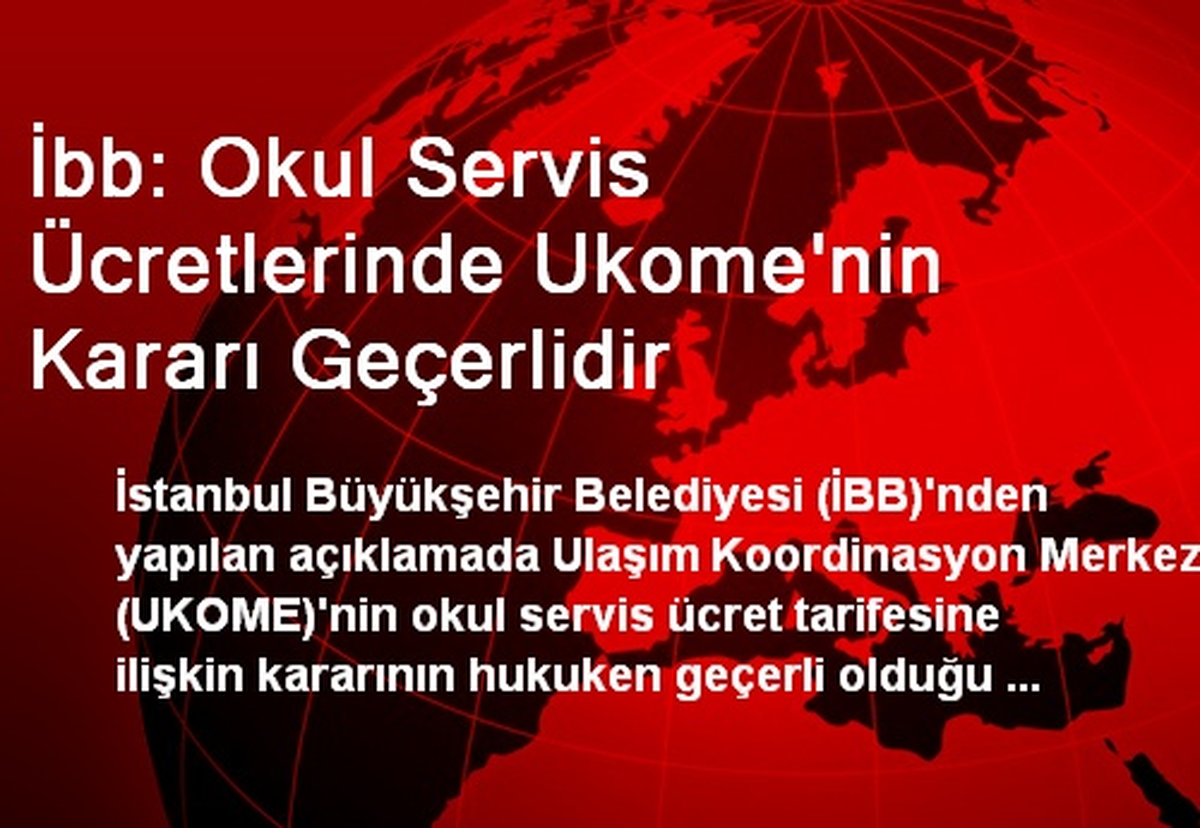 İbb: Okul Servis Ücretlerinde Ukome\'nin Kararı Geçerlidir