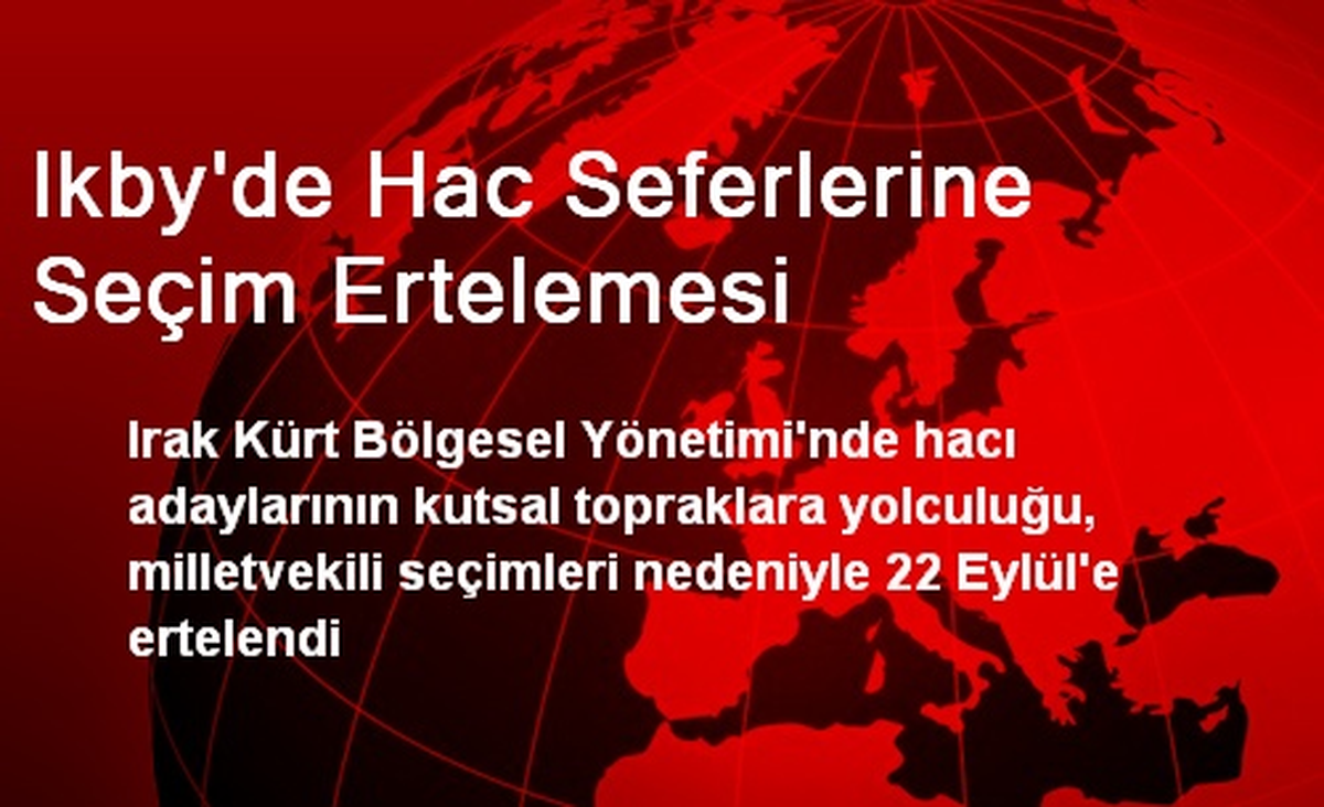 Ikby\'de Hac Seferlerine Seçim Ertelemesi